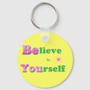 Believe in Yourself Keychain