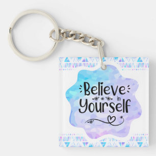 Believe in Yourself Keychain
