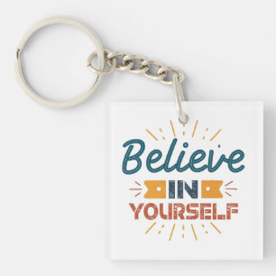Believe in yourself keychain