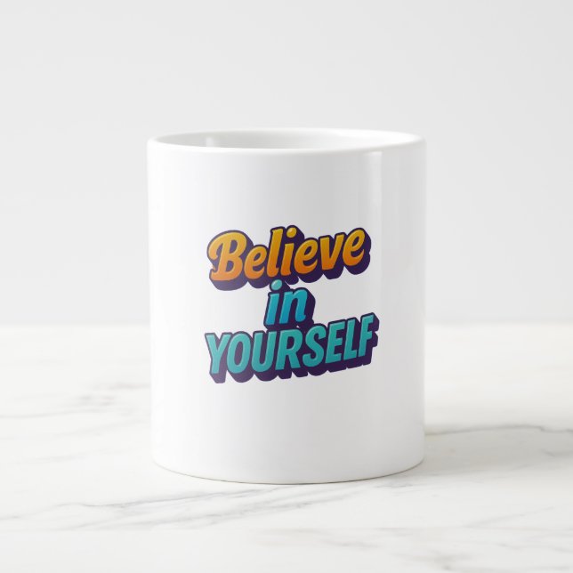 Believe in Yourself Large Coffee Mug (Front)