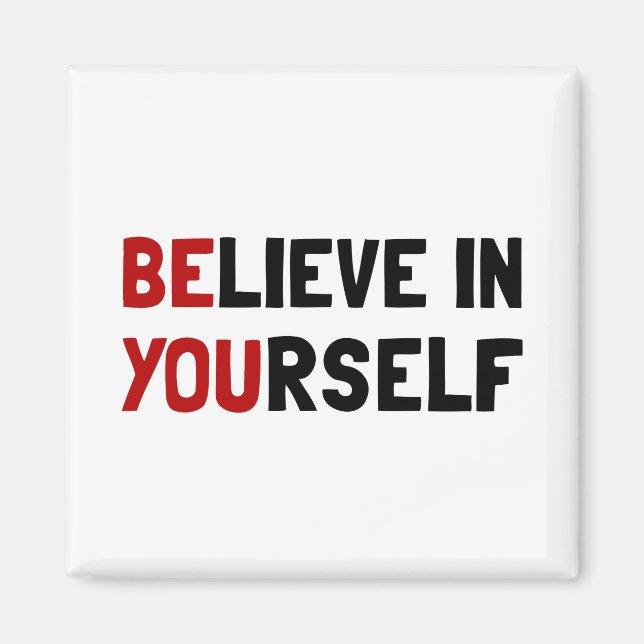 Believe In Yourself Magnet (Front)