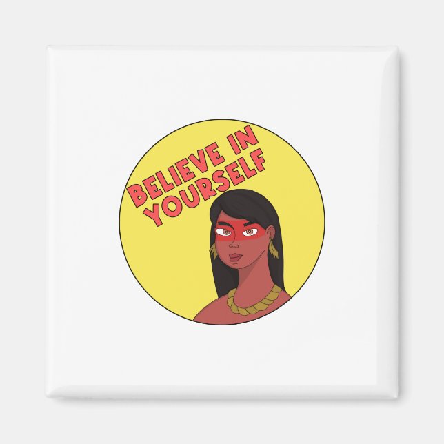 Believe in Yourself Magnet (Front)