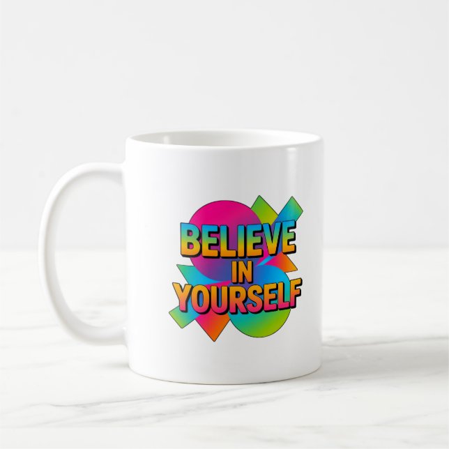Believe in Yourself Motivational gift  Coffee Mug (Left)
