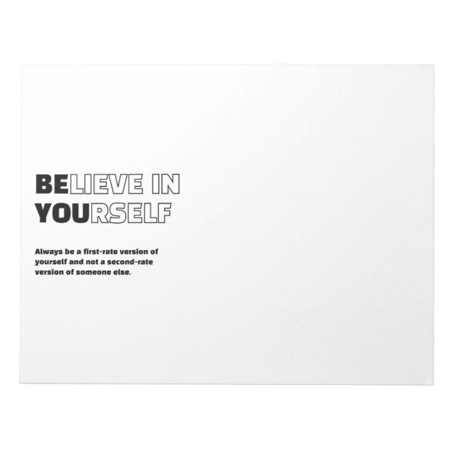 Believe in yourself motivational Notepad (Front)