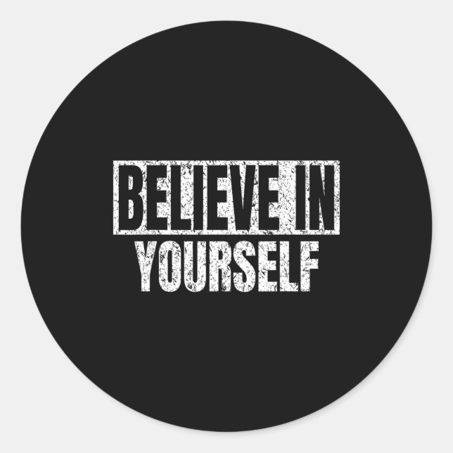 Believe In Yourself Motivational Quote Funny Man W Classic Round Sticker (Front)