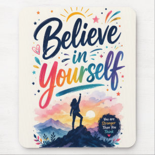 Believe in yourself mouse pad