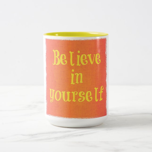 Believe In Yourself Mug (Center)