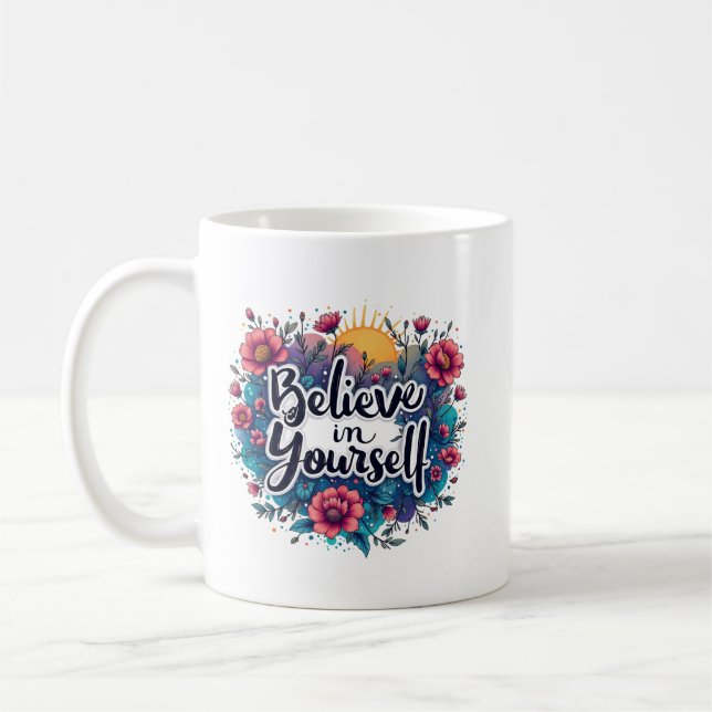 Believe in Yourself Mug Inspirational Motivation (Gauche)