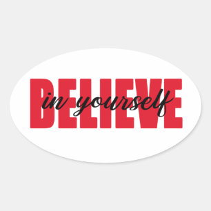Believe in yourself oval sticker