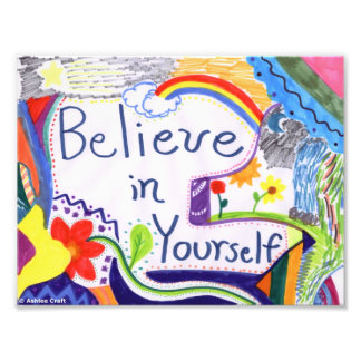 Believe in Yourself Photo Print
