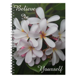 Believe in Yourself Plumeria Notebook