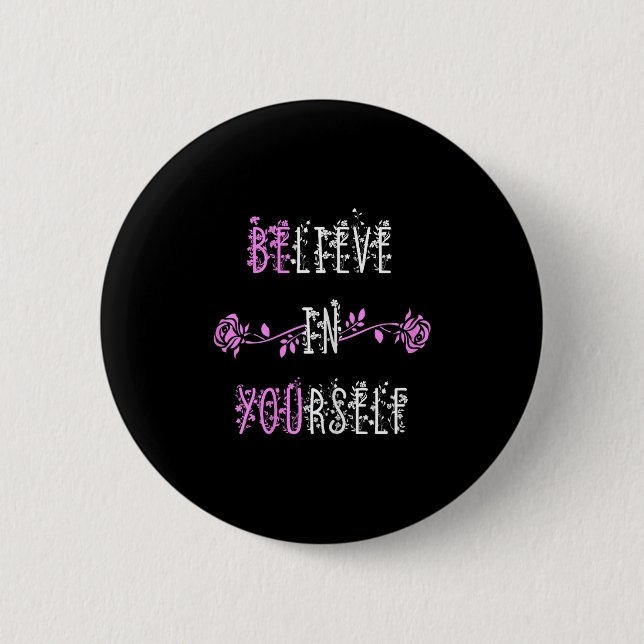 Believe In Yourself Positive Message Inspirational 2 Inch Round Button (Front)