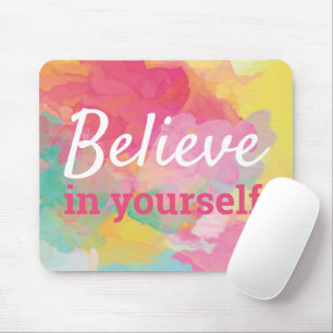 Believe in Yourself Quote Abstract Watercolor Mouse Pad