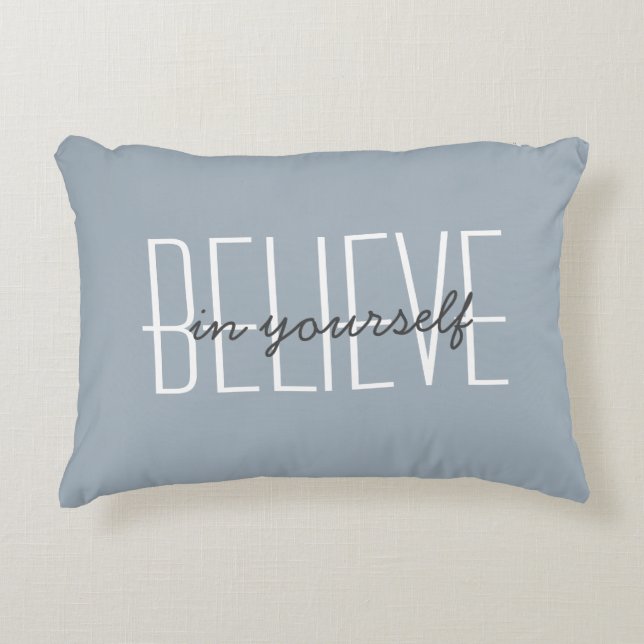 Believe In Yourself Quote Customize Decorative Accent Pillow (Front)
