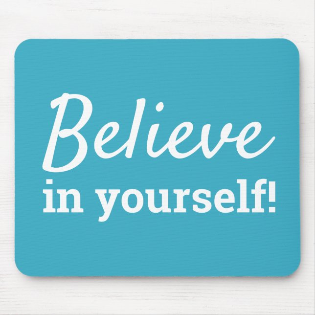 Believe in Yourself Quote Self Esteem Teal & White Mouse Pad (Front)