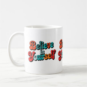 Believe In Yourself Retro Motivational Quote Typog Coffee Mug