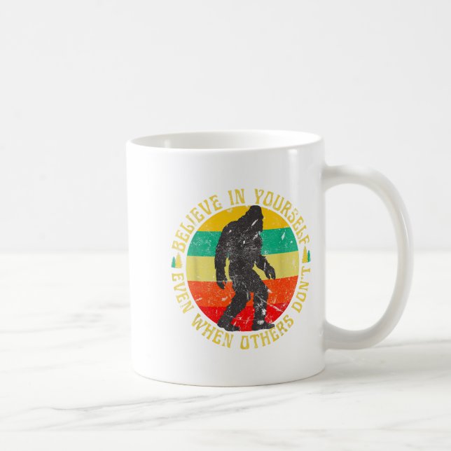 Believe In Yourself Sasquatch Funny Motivational B Coffee Mug (Right)