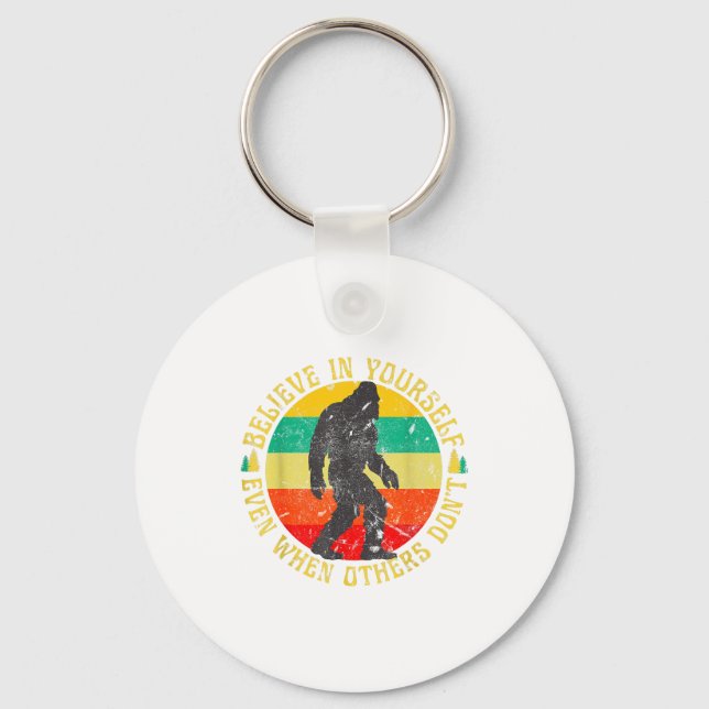 Believe In Yourself Sasquatch Funny Motivational B Keychain (Front)