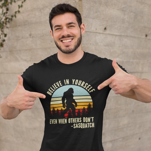 Believe In Yourself Sasquatch Funny Motivational  T-Shirt (Creator Uploaded)