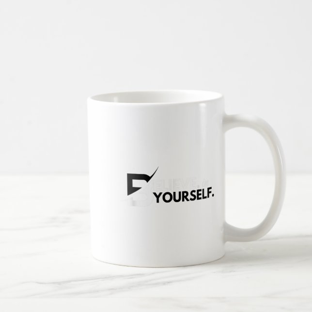 Believe In Yourself Sitive Message Motivational Me Coffee Mug (Right)