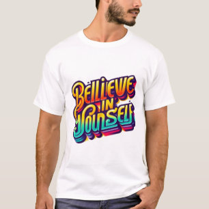 Believe In Yourself T-Shirt