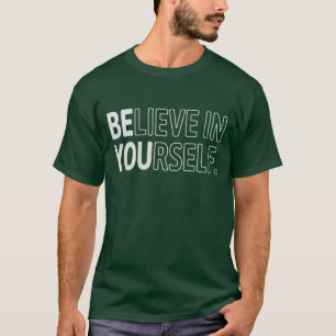 Believe In Yourself Teacher Motivational Positive  T-Shirt