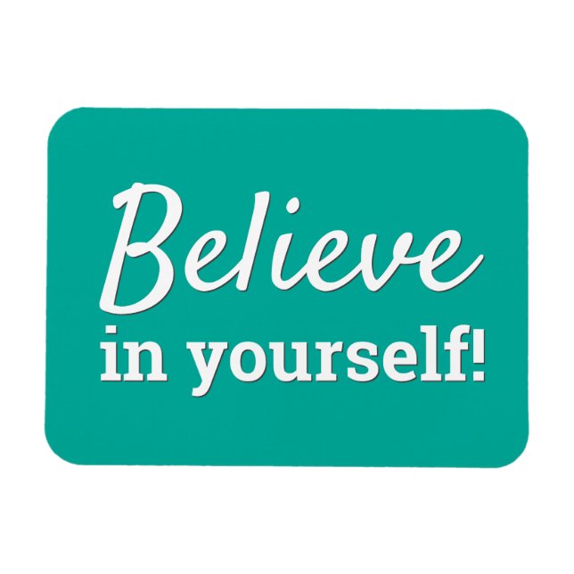 Believe in Yourself Teal Inspiration Motivational Magnet (Horizontal)