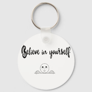 Believe In Yourself Text And Image Keychain