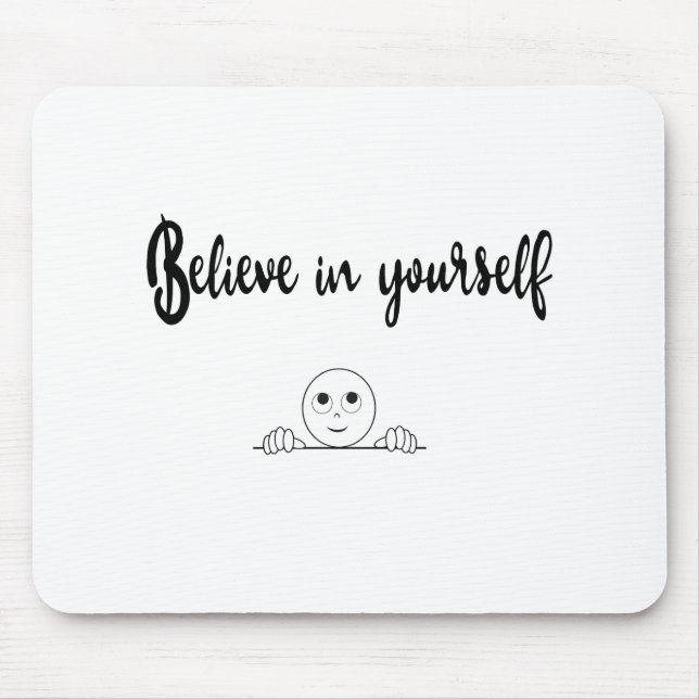 Believe In Yourself Text And Image Mouse Pad (Front)