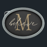 Believe Inspirational Black Gold Monogram Initial Belt Buckle<br><div class="desc">Believe Positivity Black Gold Monogram Initial. An encouraging word in an elegant handwritten style script,  overlaid onto your initial in gold on a black background.</div>