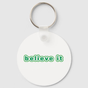 Believe It (Green) Keychain