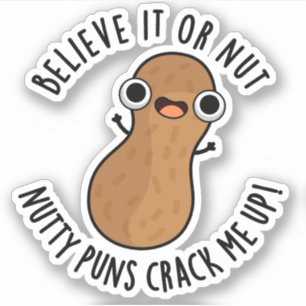 Believe It Or Not Nutty Puns Crack Me Up Food Pun 