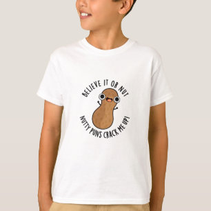 Believe It Or Not Nutty Puns Crack Me Up Food Pun T-Shirt