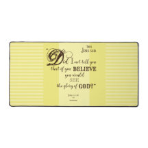 Believe - John 11:40 Desk Mat
