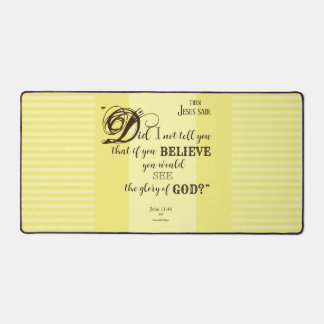 Believe - John 11:40 Desk Mat