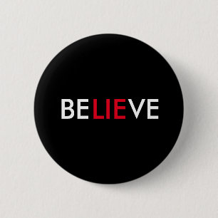 Believe (lie) 2 inch round button