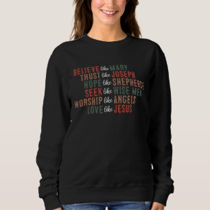 Believe Like Mary Christian  Faith-Based Religious Sweatshirt