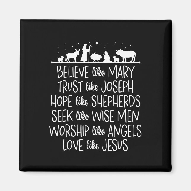 Believe Like Mary Trust Like Joseph Praying Christ Magnet (Front)