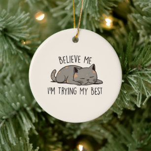 Believe Me, I’m Trying My Best – Sleeping Cat Ceramic Ornament