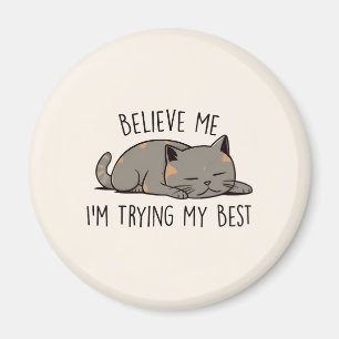 Believe Me, I’m Trying My Best – Sleeping Cat Magnet