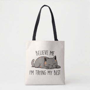 Believe Me, I’m Trying My Best – Sleeping Cat Tote Bag
