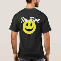 Believe Me Im Fine t-shirt