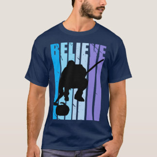 Believe Mens Ice Curling Curl Winter Ice Sports Fa T-Shirt