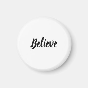 Believe minimalist typography black and white   magnet