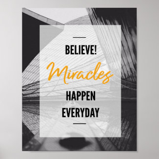 Believe Miracles Happen Everyday Quote Poster