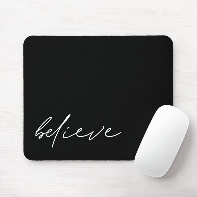 Believe Modern Handwriting Script Minimalist Black Mouse Pad (With Mouse)