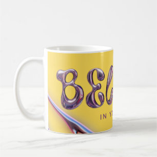 Believe” Motivational Quote Mug