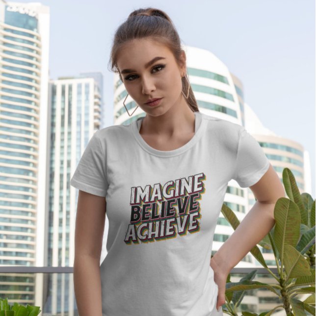 Believe Motivational Quote  T-Shirt (Creator Uploaded)