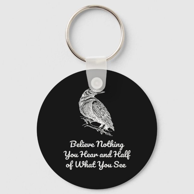 Believe Nothing Hear and Half of What See Gothics Keychain (Front)