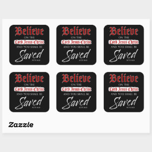 Believe on The Lord Jesus Christ Be Saved Faith Square Sticker